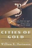 Cities of Gold: A Novel of the Ancient and Modern Southwest