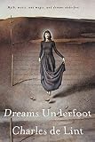 Dreams Underfoot: The Newford Collection