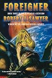 Foreigner: Book Three of the Quintaglio Ascension (The Quintaglio Trilogy)