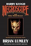 Harry Keogh: Necroscope and Other Weird Heroes! (Tom Doherty Associates Book)