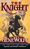 The Knight: Part I of The Wizard Knight, A Novel in Two Parts (The Wizard Knight)