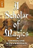 A Scholar of Magics (A College of Magics)
