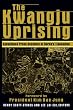 The Kwangju Uprising: Eyewitness Press Accounts of Korea's Tiananmen (Pacific Basin Institute Book)