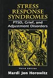 Stress Response Syndromes: Ptsd, Grief, and Adjustment Disorders