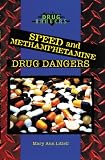 Speed and Methamphetamine Drug Dangers