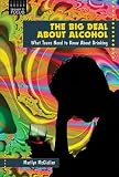The Big Deal About Alcohol: What Teens Need to Know About Drinking (Issues in Focus)