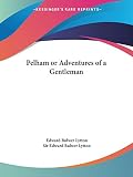 Pelham or Adventures of a Gentleman (1828)