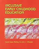 Inclusive Early Childhood Education: Merging Positive Behavioral Supports, Activity-Based Intervention, and Developmentally Appropriate Practice