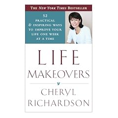 Life Makeovers: 52 Practical & Inspiring Ways to Improve Your Life One Week at a Time (Taschenbuch)