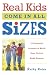 Real Kids Come in All Sizes: Ten Essential Lessons to Build Your Child's Body Esteem by Kathy Kater