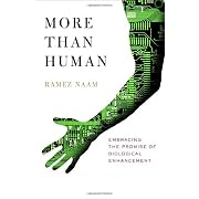 More Than Human: Embracing the Promise of Biological Enhancement (Gebundene Ausgabe)