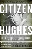 Citizen Hughes : The Power, Money and Madness By Michael Drosnin