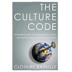 The Culture Code: An Ingenious Way to Understand Why People Around the World Live and Buy as They Do