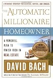 The Automatic Millionaire Homeowner : A Powerful Plan to Finish Rich in Real Estate