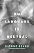 No Language Is Neutral