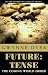 Future - Tense: The Coming World Order