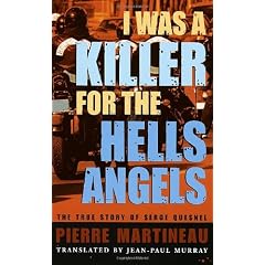 I Was a Killer for the Hells Angels: The Story of Serge Quesnal (Taschenbuch)