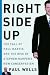 Paul Wells: Right Side Up: the Fall of Paul Martin and the Rise of Stephen Harper's New Conservatism