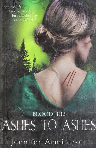 Ashes To Ashes: Blood Ties Bk. 3-jennifer Armintrout