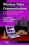 Wireless Video Communications: Second to Third Generation and Beyond (IEEE Series on Mobile & Digital Communications)