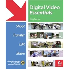 Digital Video Essentials: Shoot, Transfer, Edit, Share