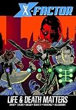 X-Factor Volume 2: Life and Death Matters graphic novel