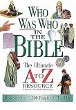 Who Was Who In The Bible The Ultimate A To Z Resource Series