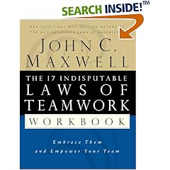 The 17 Indisputable Laws of Teamwork Workbook: Embrace Them and Empower Your Team