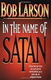 In The Name Of Satan How The Forces Of Evil Work And What You Can Do To Defeat Them