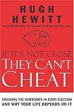 If It's Not Close, They Can't Cheat: Crushing the Democrats in Every Election and Why Your Life Depends on It, 2006 Edition