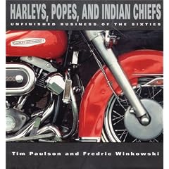 Harleys, Popes and Indian Chiefs: Unfinished Business of the Sixties