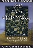  All Over Creation:  Ruth L. Ozeki