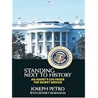 Standing Next To History: An Agent's Life Inside The Secret Service (Thorndike Press Large... by Joseph Petro, Jeffrey Robinson