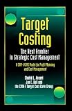 Target Costing: The Next Frontier in Strategic Cost Management
