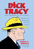 Dick Tracy and American Culture: Morality and Mythology, Text and Context
