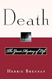 Death: The Great Mystery of Life