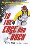 To The Edge And Back: The Story from Organ Transplant Survivor to Olympic Snowboarder