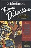 The Adventure of the Missing Detective: And 19 of the Year's Finest Crime and Mystery Stories: Plus complete coverage of the year in mystery and crime fiction (Year's Finest Crime & Mystery Stories)