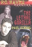 P.C. Hawke Mysteries: The Lethal Gorilla - Book #4 (PC Hawke Mysteries)