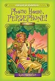 Myth-O-Mania: Phone Home, Persephone! - Book #2 (Myth-O-Mania)