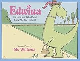 Edwina, the Dinosaur Who Didn't Know She Was Extinct