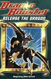 Dragon Booster Chapter Book: Release the Dragon - Book #2 (Dragon Booster)