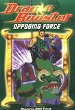 Dragon Booster Chapter Book: Opposing Force - Book #4 (Dragon Booster)