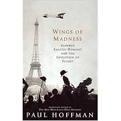 Wings of Madness: Alberto Santos-Dumont and the Invention of Flight