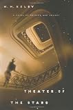 Theater of the Stars: A Novel of Physics and Memory