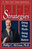 Life Strategies: Doing What Works, Doing What Matters