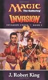 Invasion (Invasion Cycle, Book I, A Magic: The Gathering(r) Novel)