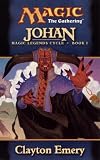 Johan (Magic Legends Cycle, Book 1) (Magic: The Gathering) (Magic: The Gathering: Magic Legends Cycle)