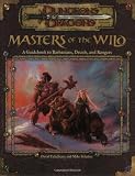 Masters of the Wild: A Guidebook to Barbarians, Druids, and Rangers (Dungeons & Dragons Accessory)