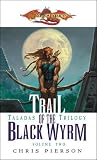 Trail of the Black Wyrm (Dragonlance: Taladas Trilogy, Vol. 2)